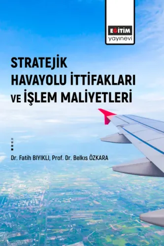 Stratejik Havayolu İttifakları Ve İşlem Maliyetleri (E-Kitap)