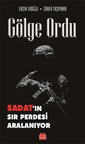 Gölge Ordu Sadatın Sır Perdesi Aralanıyor