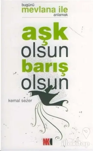 Aşk Olsun Barış Olsun Bugünü Mevlana ile Anlamak