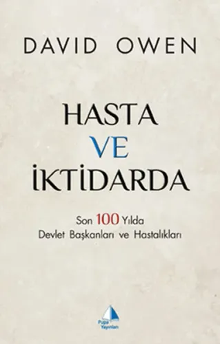 Hasta ve İktidarda Son 100 Yılda Devlet Başkanları ve Hastalıkları