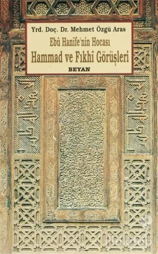 Ebu Hanife'nin Hocası Hammad ve Fıkhi Görüşleri