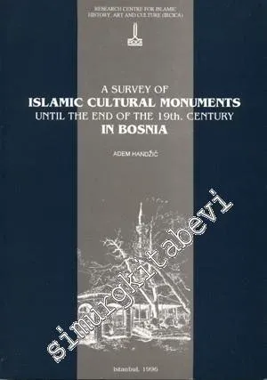 A Survey Islamic Cultural Monuments Until the End of the 19 th. Century in Bosnia -         1996