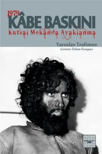 1979 Kabe Baskını Kutsal Mekanda Ayaklanma