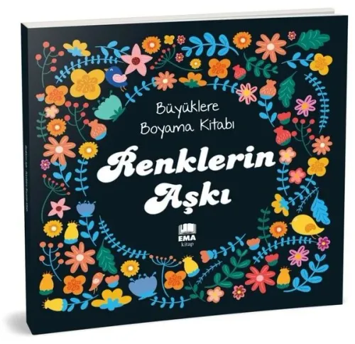 Renklerin Aşkı;Büyüklere Boyama Kitabı