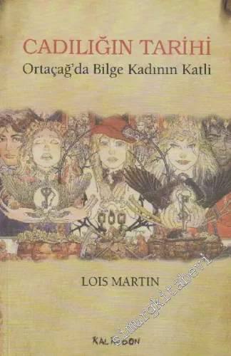Cadılığın Tarihi: Ortaçağ'da Bilge Kadının Katli -