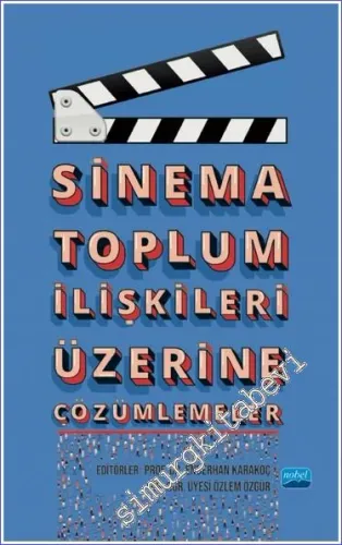 Sinema Toplum İlişkileri Üzerine Çözümlemeler  -         2022