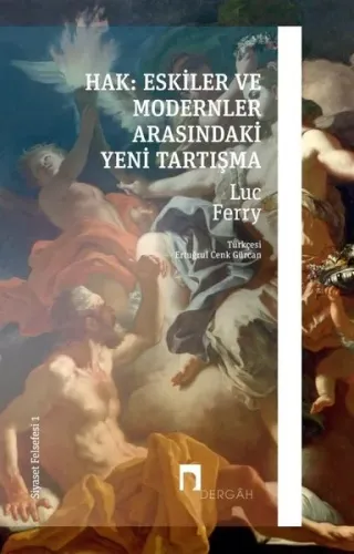 Hak: Eskiler ile Modernler Arasındaki Yeni Tartışma –Siyaset Felsefesi I–
