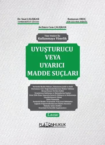 Tüm Yönleriyle Kullanmaya Yönelik Uyuşturucu veya Uyarıcı Madde Suçları