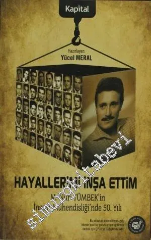 Hayallerimi İnşa Ettim: M. Nuri Tümbek'in İnşaat Mühendisliğinde 50. Yılı -         2009