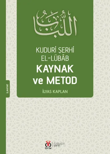 Kudûrî Şerhi el-Lübâb Kaynak ve Metod