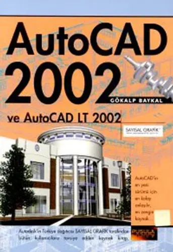 AutoCAD 2002 ve AutoCAD LT 2002 Gökalp Baykal