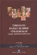 Türkiyede Siyaset Bilimine Yön Verenler-Kural Yöntem ve Süreçler