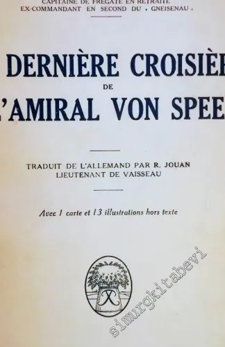 La Dernière Croisière de l'Amiral Von Spee: Souvenirs de l'Escadre des Croiseurs -        1929