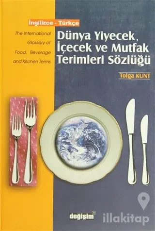 Dünya Yiyecek, İçecek ve Mutfak Terimleri Sözlüğü İngilizce - Türkçe (Ciltli)