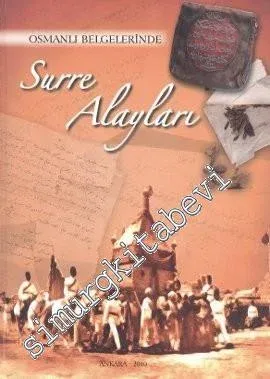 Osmanlı Arşivlerinde Surre Alayları CİLTLİ -