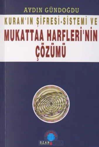 Kuran'ın Şifresi-sistemi ve Mukattaa Harfleri'nin Çözümü