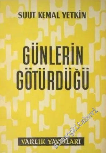 Günlerin Götürdüğü ( Edebiyat Üzerine Düşünceler ) -        1958