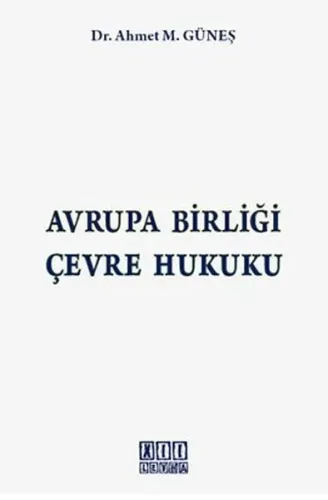 Avrupa Birliği Çevre Hukuku (Ciltli)