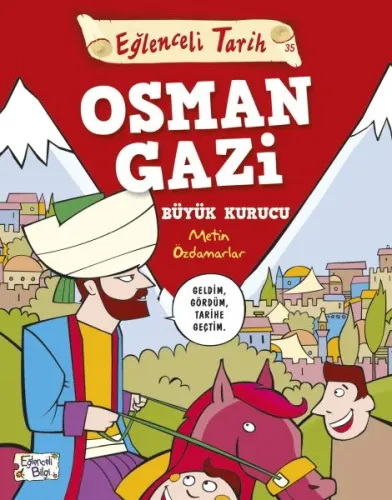 Eğlenceli Tarih 35 Osman Gazi Büyük Kurucu