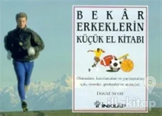 Bekar Erkeklerin Küçük El Kitabı Okumaları, Hatırlamaları ve Paylaşmaları İçin; Öneriler, Gözlemler ve Andaçlar