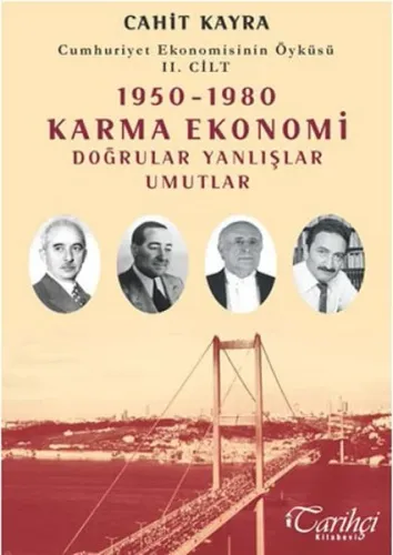 1950 - 1980 Karma Ekonomi Doğrular Yanlışlar Umutlar; Cumhuriyet Ekonomisinin Öyküsü II. Cilt
