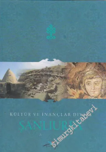 Kültür ve İnançlar Diyarı Şanlıurfa -