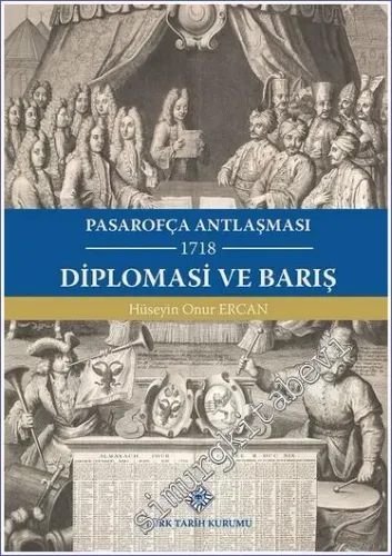 Diplomasi ve Barış - Pasarofça Anlaşması (1718)