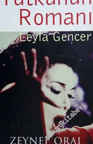 Leyla Gencer: Tutkunun Romanı -        2005
