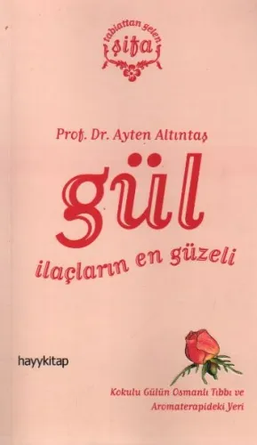Gül-İlaçların En Güzeli Ayten Altıntaş