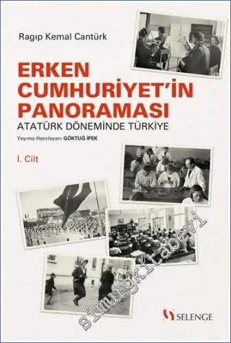 Erken Cumhuriyetin Panoraması Atatürk Döneminde Türkiye Cilt 1  -         2022