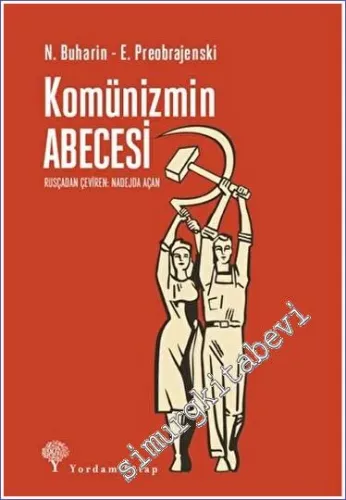Komünizmin Abecesi - Rusya Bolşevik Komünist Partisi Programının Herkesçe Anlaşılır Bir Açıklaması -         2023