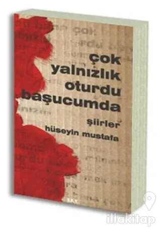 Çok Yalnızlık Oturdu Başucumda