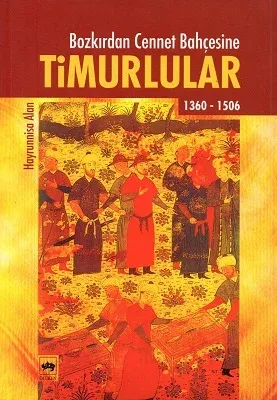 Bozkırdan Cennet Bahçesine Timurlar 1360-1506