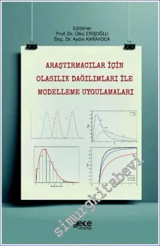 Araştırmacılar için Olasılık Dağılımları ile Modelleme Uygulamaları -         2024