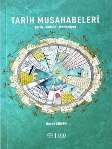 Tarih Musahabeleri;Tarih-kültür-medeniyet