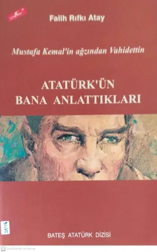 Mustafa Kemal'in Ağzından Vahidettin ; Atatürk'ün Bana Anlattıkları
