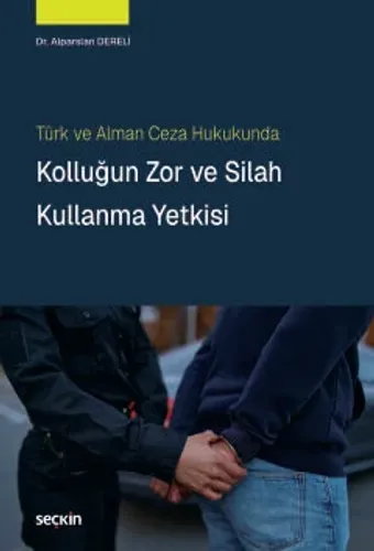 Kolluğun Zor ve Silah Kullanma Yetkisi
