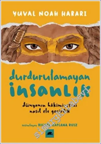 Durdurulamayan İnsanlık - 1 : Dünyanın Hakimiyetini Nasıl Ele Geçirdik
