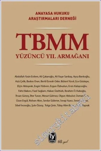 TBMM Yüzüncü Yıl Armağanı - Anayasa Hukuku Araştırmaları Derneği -         2022