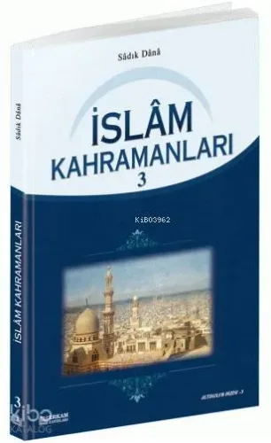 İslam Kahramanları - 3