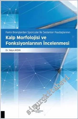 Farklı Branşlardan Sporcular İle Sedanter Paydaşlarının Kalp Morfolojisi ve Fonksiyonlarının İncelenmesi -         2024