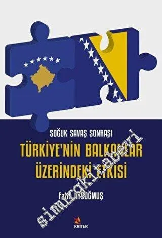 Soğuk Savaş Sonrası Türkiye'nin Balkanlar Üzerindeki Etkisi -         2023