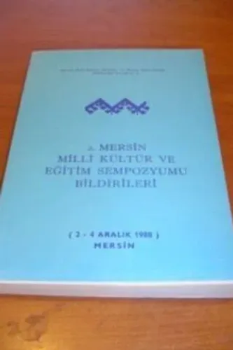 2. Mersin Milli Kültür ve Eğitim Sempozyumu Bildirileri
