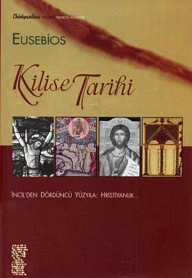 Kilise Tarihi İncil'den Dördüncü Yüzyıla : Hristiyanlık