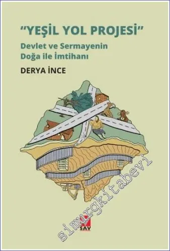 Yeşil Yol Projesi - Devlet ve Sermayenin Doğa ile İmtihanı -         2023