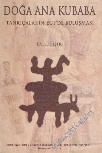 Doğa Ana Kubaba: Tanrıçaların Ege'de Buluşması -        1999