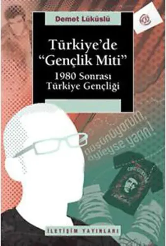 Türkiye'de "Gençlik Miti"; 1980 Sonrası Türkiye Gençliği