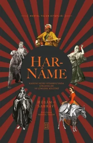 Har-Name; Kanuni Devri İstanbul'unda Çingeneler ve Çingene Kültürü