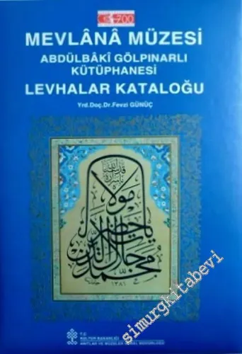 Mevlana Müzesi Abdülbaki Gölpınarlı Kütüphanesi Levhalar Kataloğu -        1999