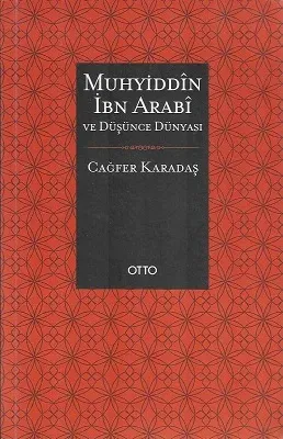 Muhyiddin İbn Arabi ve Düşünce Dünyası